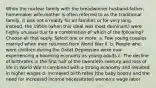 While the nuclear family with the breadwinner husband-father, homemaker wife-mother is often referred to as the traditional family, it was not a reality for all families or for very long. Instead, the 1950s (when this ideal was most dominant) were highly unusual due to a combination of which of the following? Choose all that apply. Select one or more: a. Few young couples married when men returned from World War II. b. People who were children during the Great Depression were now experiencing a booming economy as young adults c. The decline of birthrates in the first half of the twentieth century and loss of life in World War II combined with a strong economy and resulted in higher wages d. increased birth rates (the baby boom) and the need for increased income necessitated women's wage labor