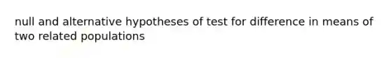 null and alternative hypotheses of test for difference in means of two related populations