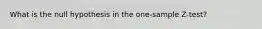 What is the null hypothesis in the one-sample Z-test?