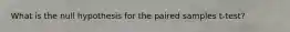 What is the null hypothesis for the paired samples t-test?