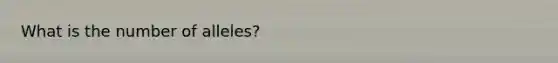 What is the number of alleles?