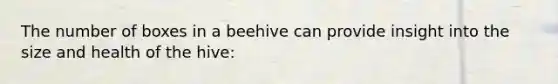 The number of boxes in a beehive can provide insight into the size and health of the hive: