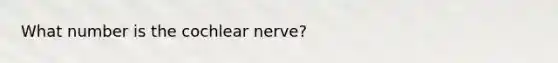 What number is the cochlear nerve?