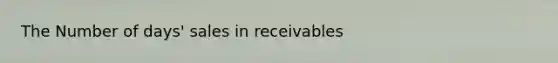 The Number of days' sales in receivables