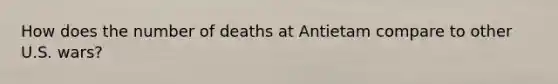 How does the number of deaths at Antietam compare to other U.S. wars?