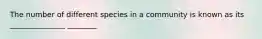 The number of different species in a community is known as its _______________ ________