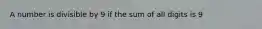 A number is divisible by 9 if the sum of all digits is 9