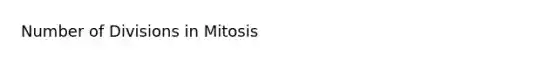 Number of Divisions in Mitosis