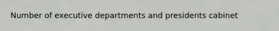 Number of executive departments and presidents cabinet