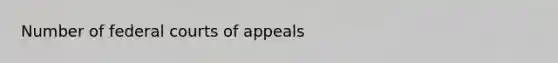 Number of federal courts of appeals