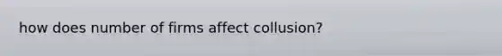 how does number of firms affect collusion?