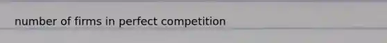 number of firms in perfect competition