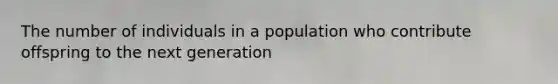 The number of individuals in a population who contribute offspring to the next generation