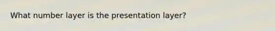 What number layer is the presentation layer?