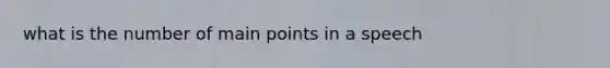 what is the number of main points in a speech