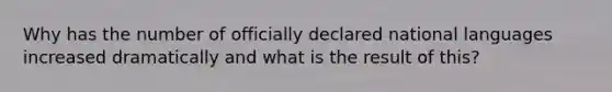 Why has the number of officially declared national languages increased dramatically and what is the result of this?