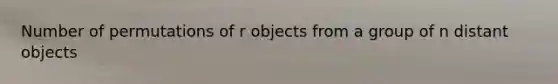 Number of permutations of r objects from a group of n distant objects