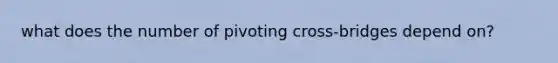 what does the number of pivoting cross-bridges depend on?