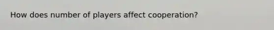 How does number of players affect cooperation?