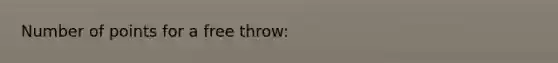 Number of points for a free throw: