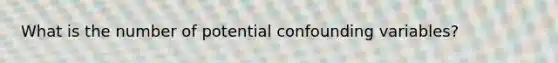 What is the number of potential confounding variables?