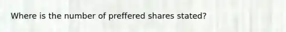 Where is the number of preffered shares stated?