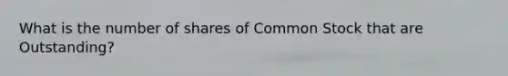 What is the number of shares of Common Stock that are Outstanding?