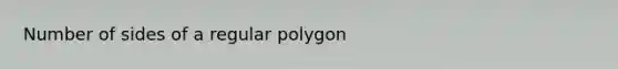 Number of sides of a regular polygon