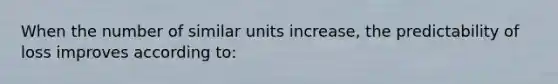 When the number of similar units increase, the predictability of loss improves according to: