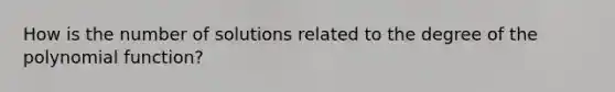 How is the number of solutions related to the degree of the polynomial function?