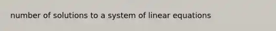 number of solutions to a system of linear equations