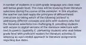 A number of students in a sixth-grade language arts class read well below grade level. The class will be studying three literature selections during the course of the semester. In this situation, the teacher can best apply the principles of differentiated instruction by taking which of the following actions? A. addressing different concepts and skills with students who find the literature selections too challenging B. providing students with access to digital versions of the literature selections with text-to-speech capability C. partnering students who read below grade level with proficient readers for literature activities D. adopting an open-ended approach to literature assignments regarding due dates.