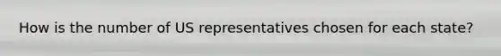 How is the number of US representatives chosen for each state?