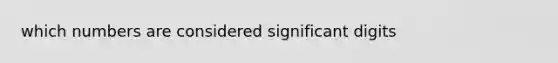 which numbers are considered significant digits