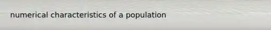 numerical characteristics of a population