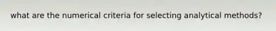 what are the numerical criteria for selecting analytical methods?