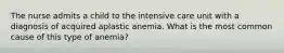 The nurse admits a child to the intensive care unit with a diagnosis of acquired aplastic anemia. What is the most common cause of this type of anemia?