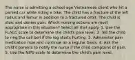 The nurse is admitting a school-age Vietnamese client who hit a parked car while riding a bike. The child has a fracture of the left radius and femur in addition to a fractured orbit. The child is stoic and denies pain. Which nursing actions are most appropriate in this situation? Select all that apply. 1. Use the FLACC scale to determine the child's pain level. 2. Tell the child to ring the call bell if the leg starts hurting. 3. Administer pain medication now and continue on a regular basis. 4. Ask the child's parents to notify the nurse if the child complains of pain. 5. Use the NIPS scale to determine the child's pain level.