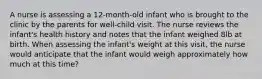 A nurse is assessing a 12-month-old infant who is brought to the clinic by the parents for well-child visit. The nurse reviews the infant's health history and notes that the infant weighed 8lb at birth. When assessing the infant's weight at this visit, the nurse would anticipate that the infant would weigh approximately how much at this time?