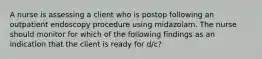 A nurse is assessing a client who is postop following an outpatient endoscopy procedure using midazolam. The nurse should monitor for which of the following findings as an indication that the client is ready for d/c?