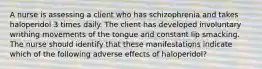 A nurse is assessing a client who has schizophrenia and takes haloperidol 3 times daily. The client has developed involuntary writhing movements of the tongue and constant lip smacking. The nurse should identify that these manifestations indicate which of the following adverse effects of haloperidol?