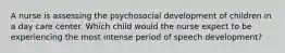 A nurse is assessing the psychosocial development of children in a day care center. Which child would the nurse expect to be experiencing the most intense period of speech development?