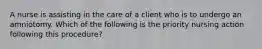 A nurse is assisting in the care of a client who is to undergo an amniotomy. Which of the following is the priority nursing action following this procedure?