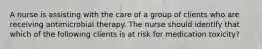 A nurse is assisting with the care of a group of clients who are receiving antimicrobial therapy. The nurse should identify that which of the following clients is at risk for medication toxicity?