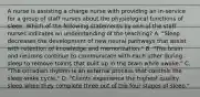 A nurse is assisting a charge nurse with providing an in-service for a group of staff nurses about the physiological functions of sleep. Which of the following statements by one of the staff nurses indicates an understanding of the teaching? A. "Sleep decreases the development of new neural pathways that assist with retention of knowledge and memorization." B. "The brain and neurons continue to communicate with each other during sleep to remove toxins that built up in the brain while awake." C. "The circadian rhythm is an external process that controls the sleep-wake cycle." D. "Clients experience the highest quality sleep when they complete three out of the four stages of sleep."