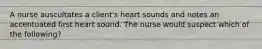 A nurse auscultates a client's heart sounds and notes an accentuated first heart sound. The nurse would suspect which of the following?