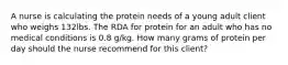 A nurse is calculating the protein needs of a young adult client who weighs 132lbs. The RDA for protein for an adult who has no medical conditions is 0.8 g/kg. How many grams of protein per day should the nurse recommend for this client?