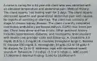 A nurse is caring for a 44-year-old client who was admitted with an elevated temperature and abdominal pain. Medical History: The client reports "not feeling well" for 3 days. The client reports decreased appetite and generalized abdominal pain with nausea. No reports of vomiting or diarrhea. The client has a history of stage IV chronic kidney disease. The client currently completes continuous ambulatory peritoneal dialysis (CAPD) four times per day. Client lives alone and has 4 cats. Other pertinent history includes hypertension, diabetes, and neuropathy. Noncompliant with health care provider visits and follow-up. A. Creatinine 3.0 mg/dL (0.5 to 1.3 mg/dL) B. Crackles throughout lungs C. Nausea D. Glucose 250 mg/dL E. Hemoglobin 10 g/dL (12 to 18 g/dL) F. No dialysis for 24 hr G. Abdomen rigid with decreased bowel sounds H. Potassium 7.0 mEq/L (3.5 to 5 mEq/L) I. WBC count 17,000/mm3 (Normal Finding: 5,000 to 10,000/mm³)