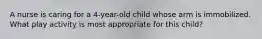 A nurse is caring for a 4-year-old child whose arm is immobilized. What play activity is most appropriate for this child?