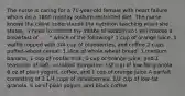 The nurse is caring for a 71-year-old female with heart failure who is on a 1800 mg/day sodium-restricted diet. The nurse knows the client understands the nutrition teaching when she states, "I need to restrict my intake of sodium so I will choose a breakfast of . . . " which of the following? 1 cup of orange juice, 1 waffle topped with 3/4 cup of blueberries, and coffee 2 cups puffed-wheat cereal; 1 slice of whole wheat bread; 1 medium banana; 1 cup of nonfat milk; 1 cup of orange juice; and 1 teaspoon of soft, unsalted margarine 1/2 cup of low-fat granola, 6 oz of plain yogurt, coffee, and 1 cup of orange juice A parfait consisting of 1 1/4 cups of strawberries, 1/2 cup of low-fat granola, 6 oz of plain yogurt, and black coffee